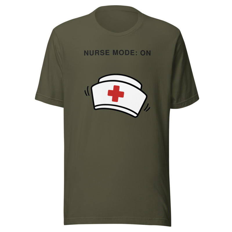 Nurse Mode: On Tee - Military Green