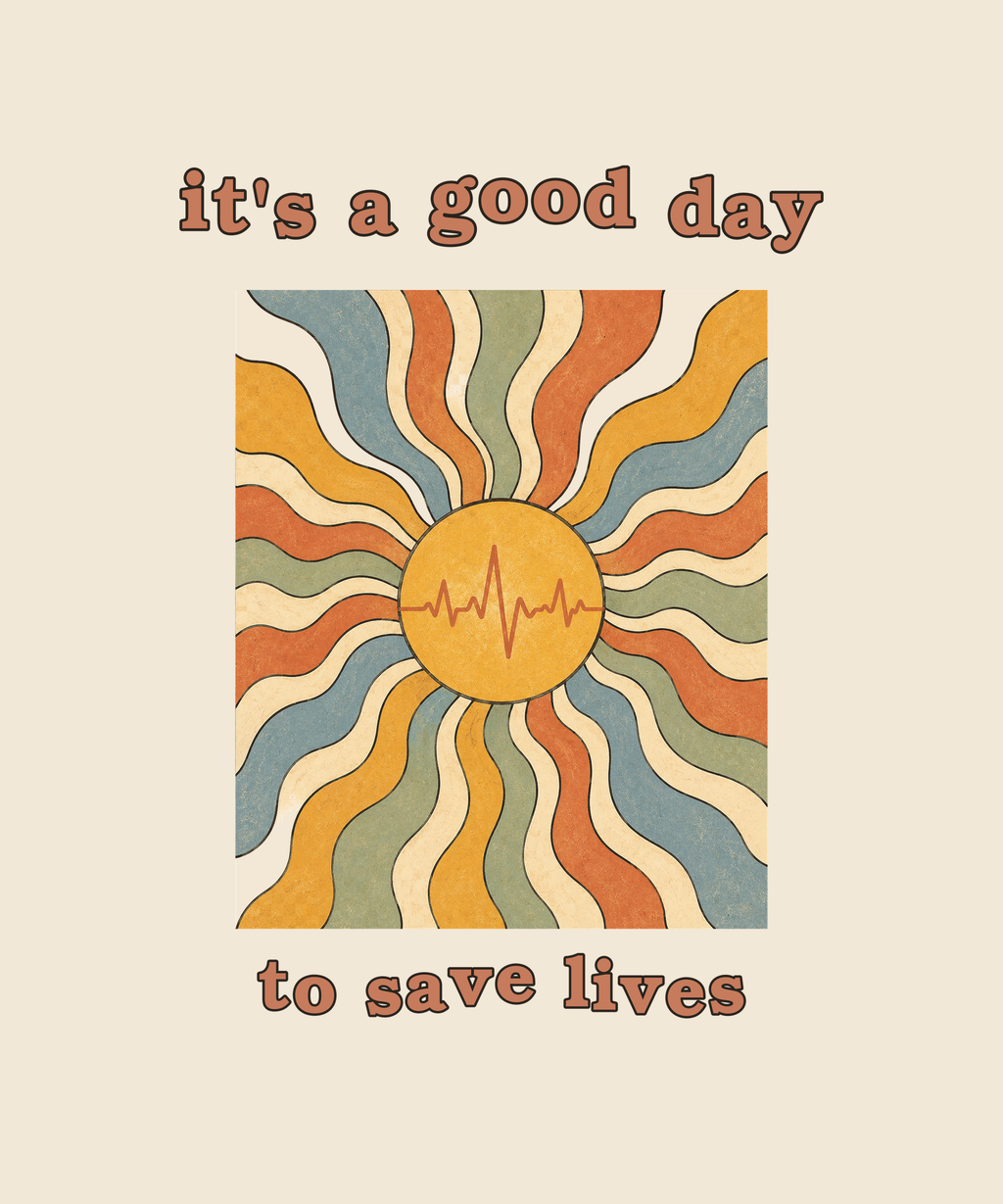 It's A Good Day To Save Lives sunburst tee on cream