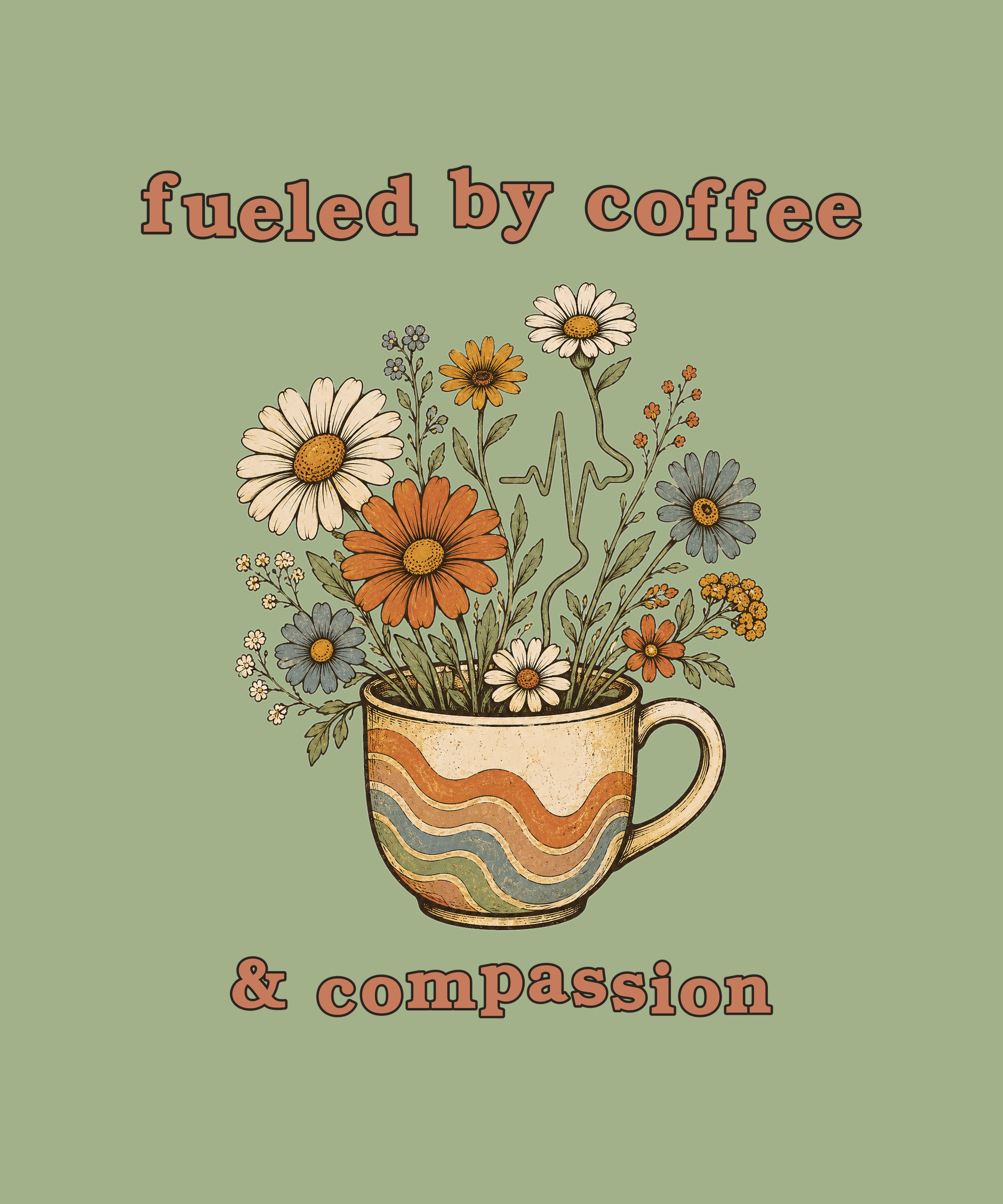 Fueled By Coffee and Compassion tee on sage