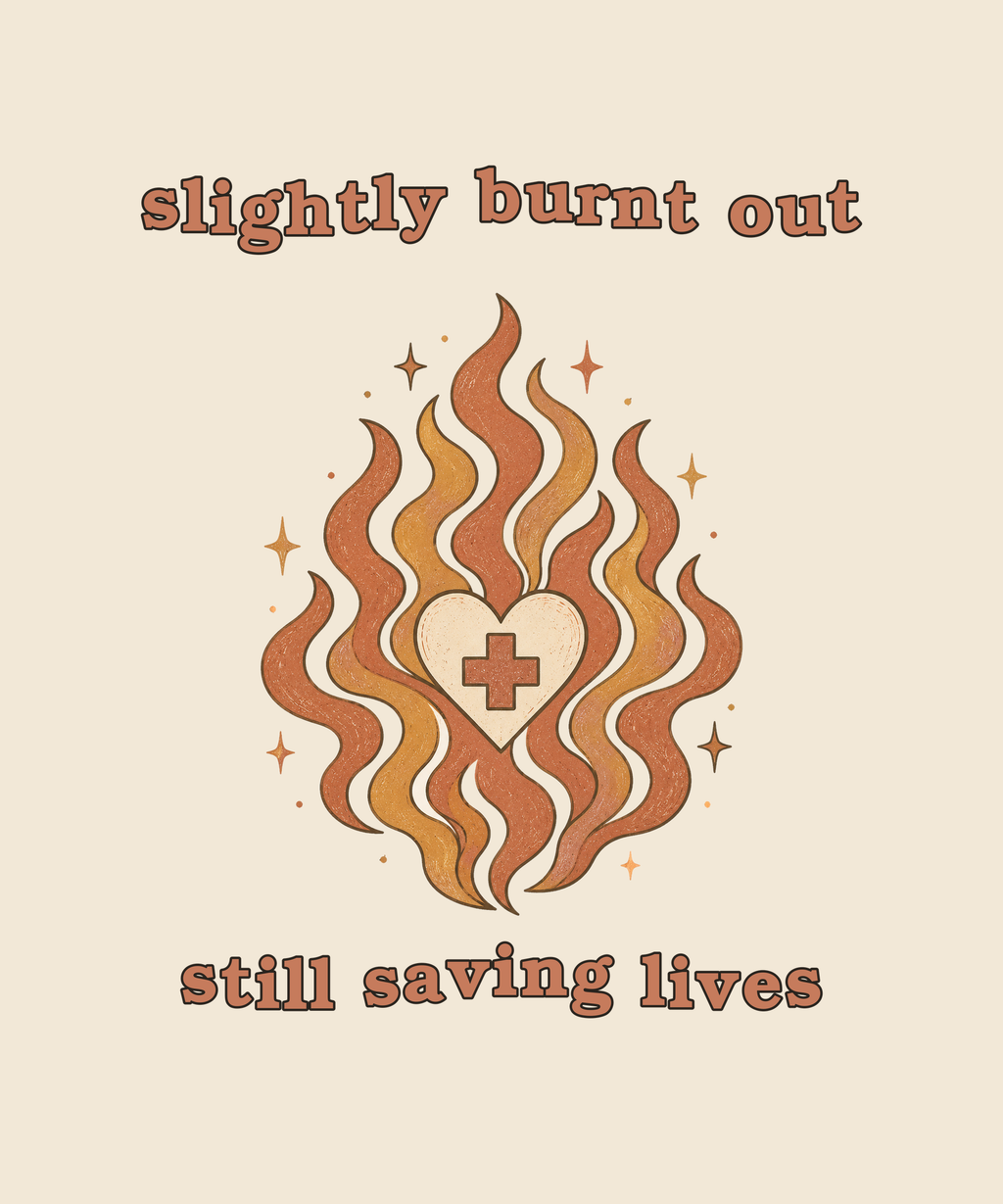 Slightly Burnt Out Still Saving Lives flame heart tee on cream