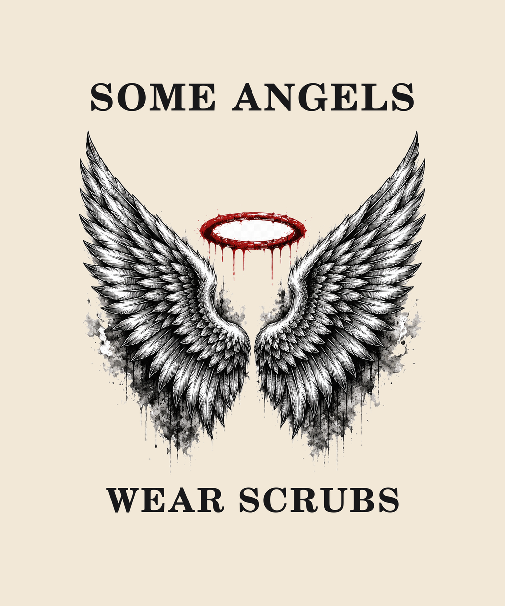 Some Angels Wear Scrubs wings and halo tee on cream