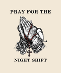 Pray For The Night Shift praying hands tee on cream
